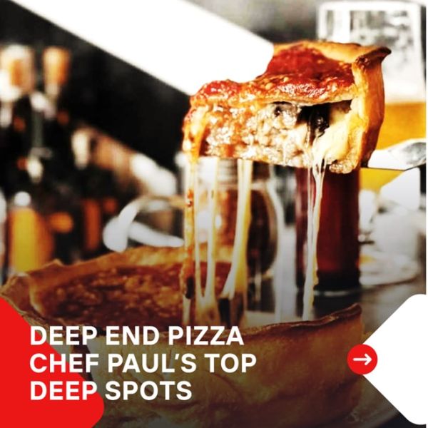 Hot List: Chef Paul's Top Deep Dish Spots