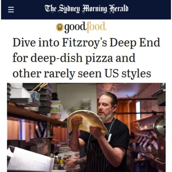 Dive into Fitzroy's Deep End for deep-dish pizza and other rarely seen US styles